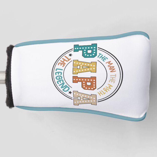 Papa, The Man, The Myth, The Legend Golf Head Cover (Front)