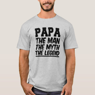 Papa the Man the Myth the Legend Shirt