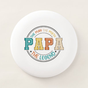 Papa, The Man, The Myth, The Legend Wham-O Frisbee