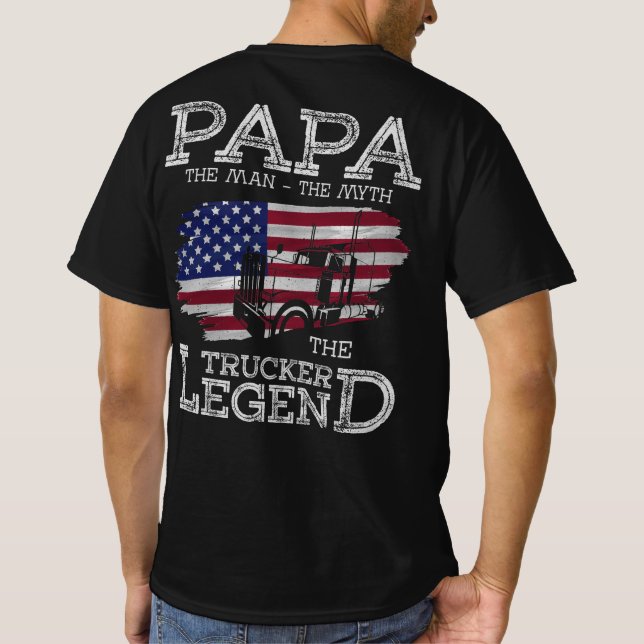 Papa The Myth The Trucker Legend Truck Driver T-Shirt (Back)