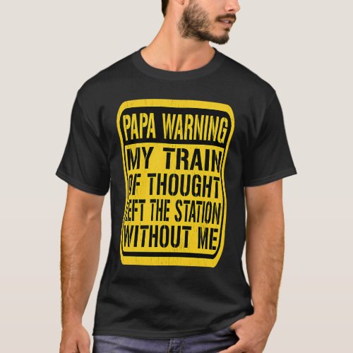 Papa Warning Sign  Senior Citizen Humor Memory Jok T_Shirt