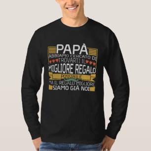 Papa We Tried Italian Dad Quote Father's Day T-Shirt