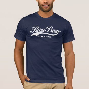 Papabear Since Yr Customized T-shirt Father's Day by astralcity at Zazzle