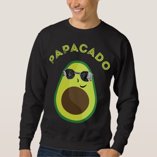 Papacado Avocado Dad Summer Fruit Father Guacamole Sweatshirt