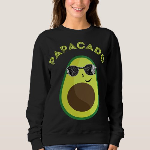 Papacado Avocado Dad Summer Fruit Father Guacamole Sweatshirt