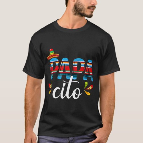 Papacito Cinco De Mayo Proud Mexican Far Best Dad  T_Shirt