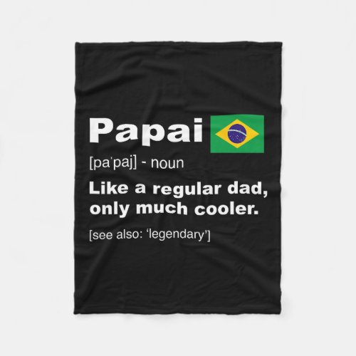 Papai Brazilian Dad Definition Funny Fathers Day G Fleece Blanket