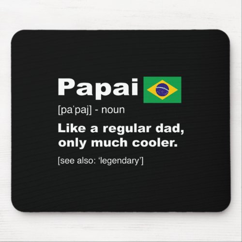 Papai Brazilian Dad Definition Funny Fathers Day G Mouse Pad