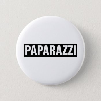Paparazzi Pinback Button by mcgags at Zazzle