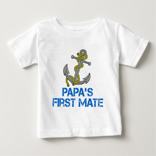 Papas First Mate Baby T_Shirt