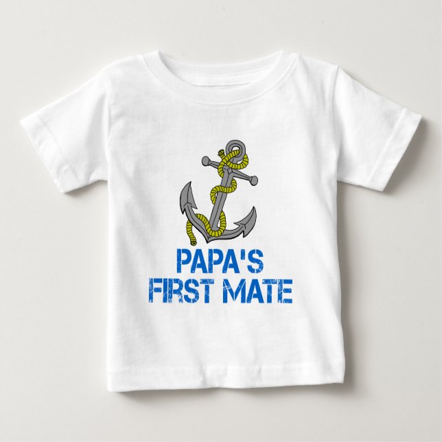 Papa's First Mate Baby T-Shirt (Front)