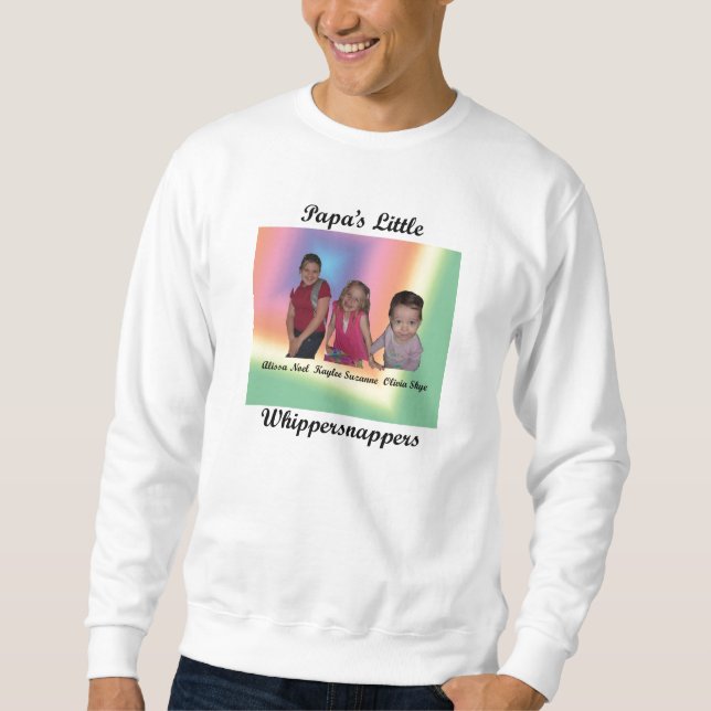 Papa's Little Whippersnappers Sweatshirt (Front)