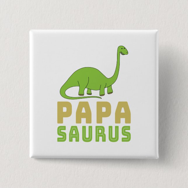 Papasaurus Dinosaur Brontosaurus Father's Day Button (Front)