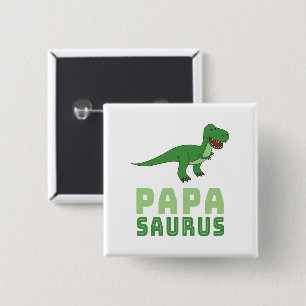 Papasaurus Dinosaur Tyrannosaurus Rex Father's Day Button