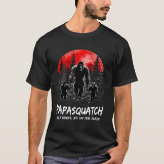 Papasquatch Like A Grandpa Just Way More Squatchy  T-Shirt