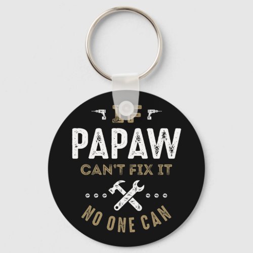 Papaw Can Fix It Keychain