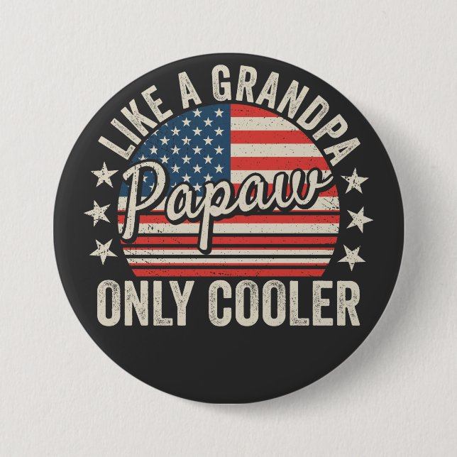 Papaw Like a Grandpa Only Cooler USA Flag Round Button (Front)