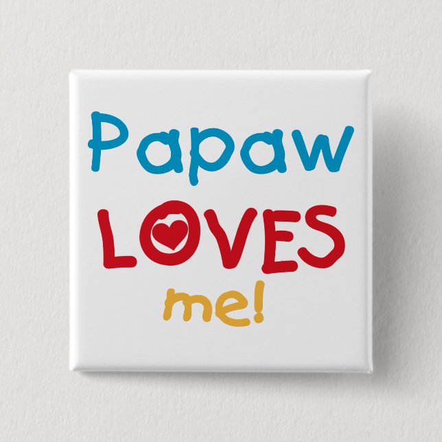 Papaw Loves Me T-shirts and Gifts Button (Front)