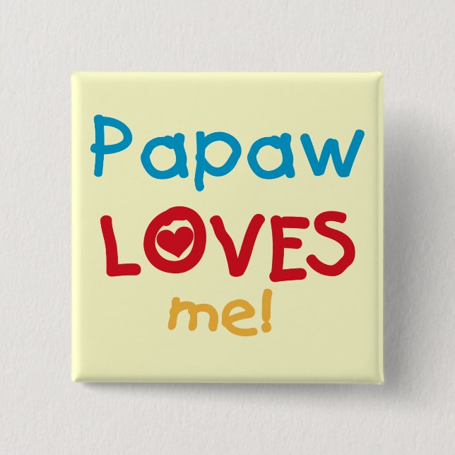 Papaw Loves Me T-shirts and Gifts Pinback Button (Front)