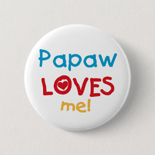 Papaw Loves Me T-shirts and Gifts Pinback Button