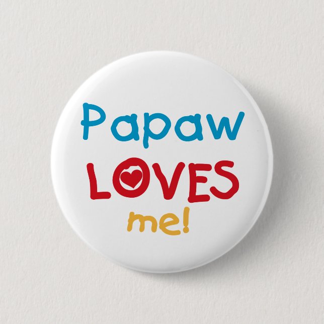 Papaw Loves Me T-shirts and Gifts Pinback Button (Front)
