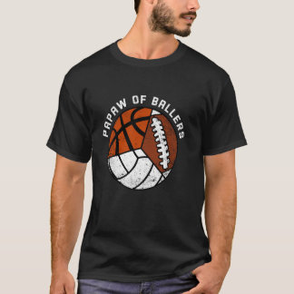 Papaw Of Ballers Funny Volleyball Football Basketb T-Shirt
