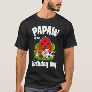 Papaw Of The Birthday Boy Farm Animal Bday Party C T-Shirt