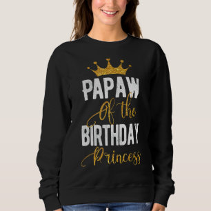 Papaw Of The Birthday Princess Matching Family 1 Sweatshirt