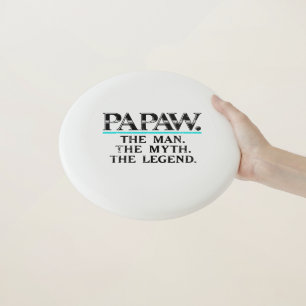 Papaw The Man Myth Legend Fathers Day Wham-O Frisbee