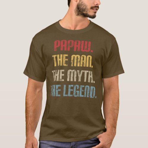 PAPAW THE MAN THE MYTH THE LEGEND Men Gifts T_Shirt