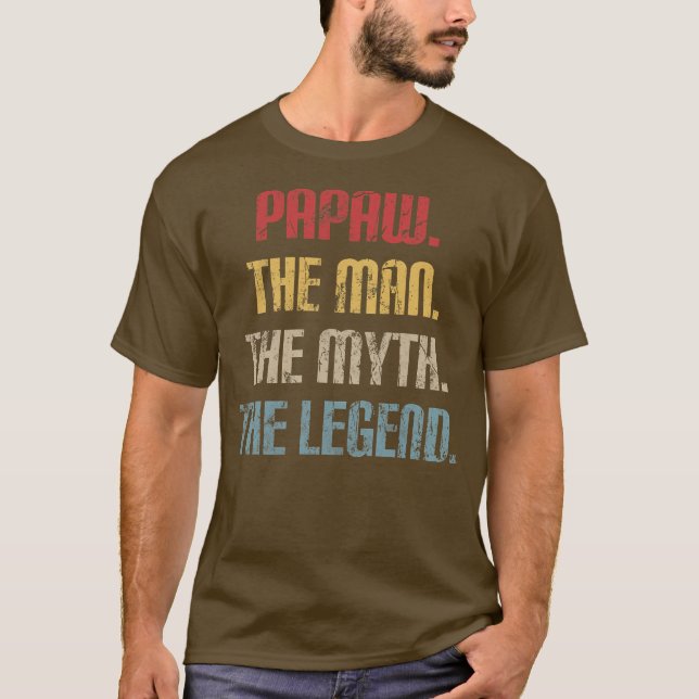 PAPAW THE MAN THE MYTH THE LEGEND Men Gifts T-Shirt (Front)