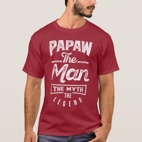 Papaw The Man The Myth The Legend T_Shirt