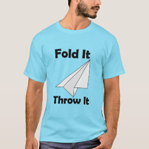 Paper Airplane Fold It Throw It  T-Shirt