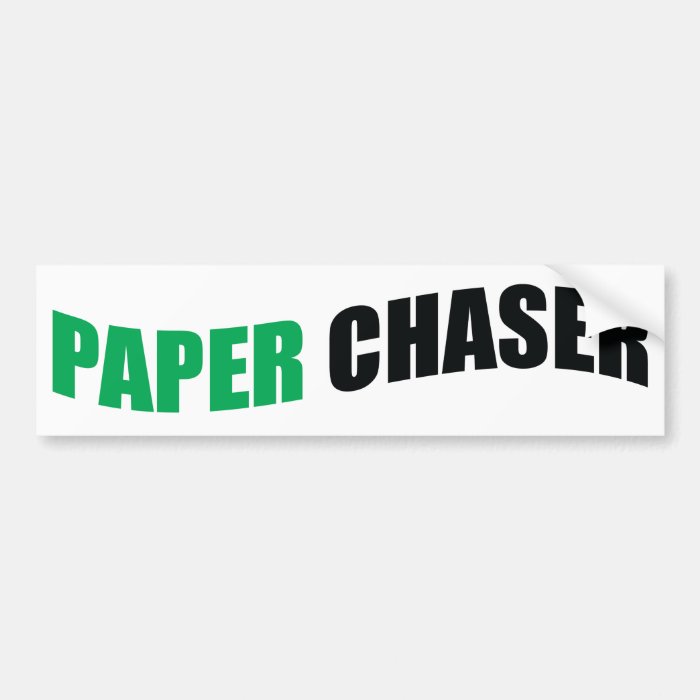 Paper Chaser BUMPER STICKER