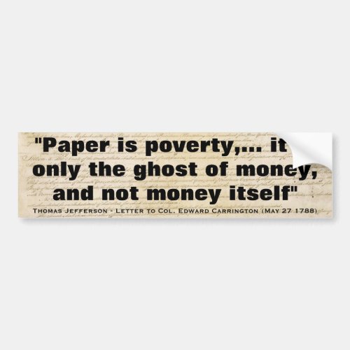 Paper is Poverty Quote from Thomas Jefferson Bumper Sticker