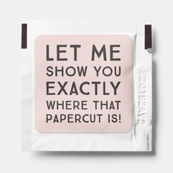 Papercut Funny Quote Hand Sanitizer Packet by mistyqe at Zazzle