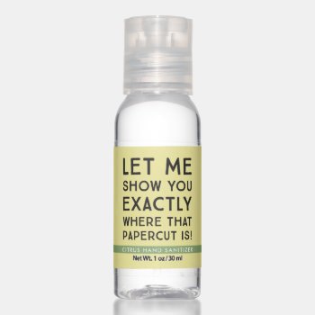 Papercut Funny Quote Hand Sanitizer Travel Bottle by mistyqe at Zazzle