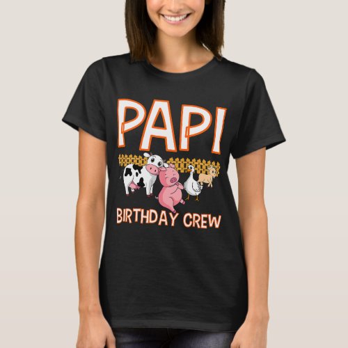 Papi Birthday Crew Farm Animal Bday Party Celebrat T_Shirt