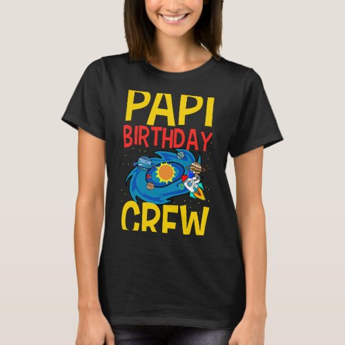 Papi Birthday Crew Outer Space Planet Family Bday  T_Shirt