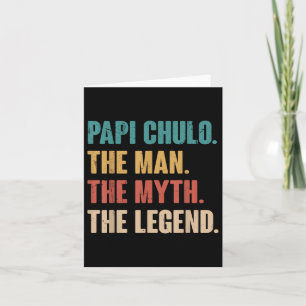 Papi Chulo The Man The Myth The Legend Gift For Pa Card