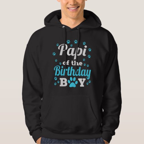 Papi Of The Birthday Boy Dog Paw Bday Party Celebr Hoodie