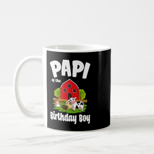 Papi Of The Birthday Boy Farm Animal Bday Party Ce Coffee Mug