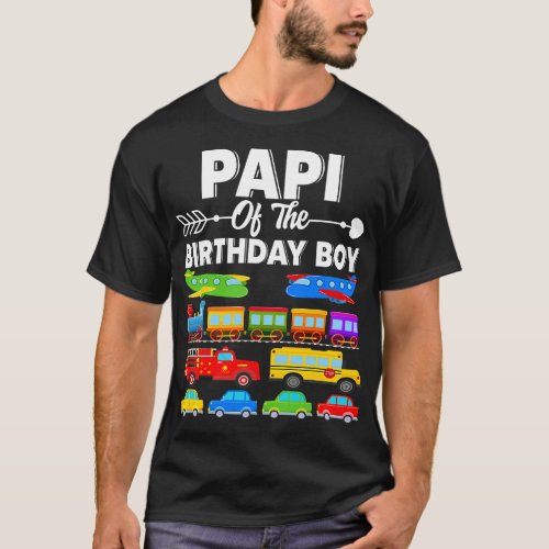 Papi Of The Birthday Boy Transportation Birthday P T_Shirt