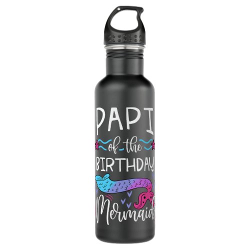 Papi Of The Birthday Mermaid Family Bday Party Cel Stainless Steel Water Bottle