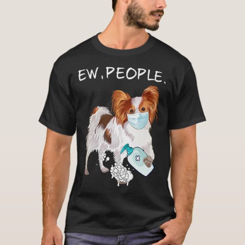 Papillon Ew People Dog T_Shirt