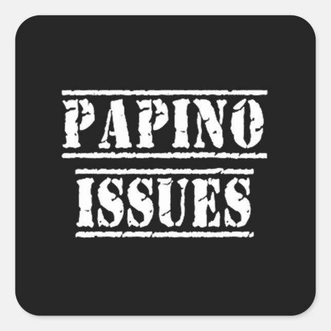 Papino Issues - Funny Italian humor Square Sticker (Front)