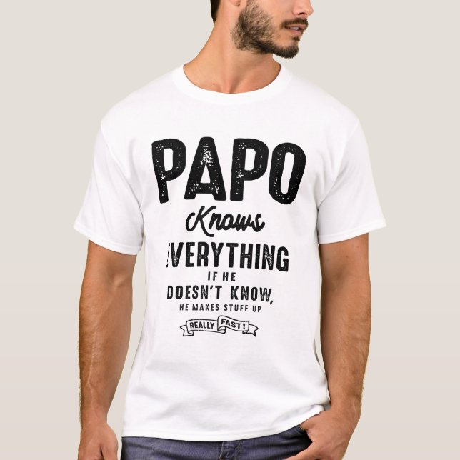 Papo Knows Everything - Father's Day T-Shirt (Front)
