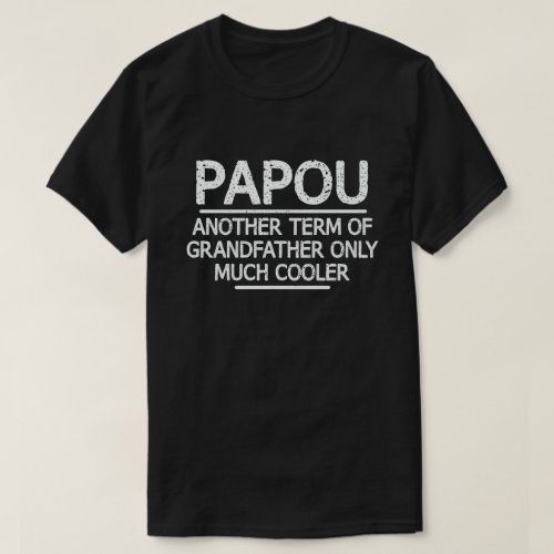 Papou Definition Funny Meaning Cool Grandpa Gift  T_Shirt
