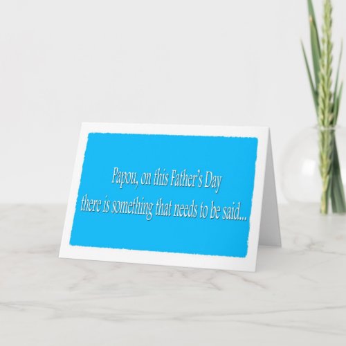Papou Happy Father Day Funny Card