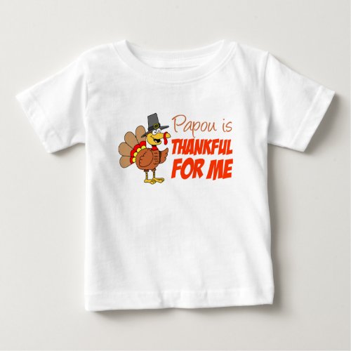 Papou Is Thankful For Me Baby T_Shirt